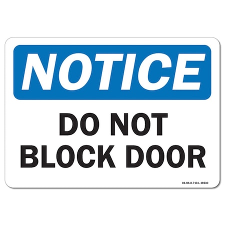 Signmission Safety Sign, OSHA Notice, 10" Height, Rigid Plastic, Do Not Block Door, Landscape, 1014-L-19530 OS-NS-P-1014-L-19530